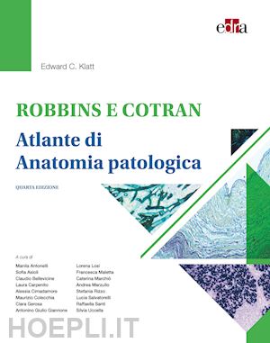klatt edward c.; aa.vv. (curatore) - robbins e cotran - atlante di anatomia patologica