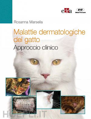 marsella rosanna - malattie dermatologiche del gatto. approccio clinico