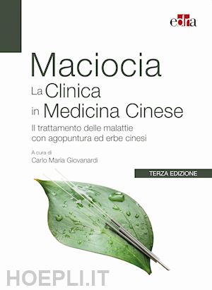 maciocia giovanni; giovanardi c. m. (curatore) - la clinica in medicina cinese