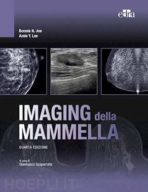 joe bonnie n., lee amie y.; scaperrotta gianfranco p. (curatore) - imaging della mammella