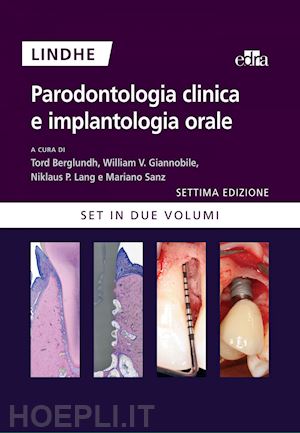 berglundh tord; giannobile william v.; lang niklaus p.; sanz mariano - parodontologia clinica e implantologia orale