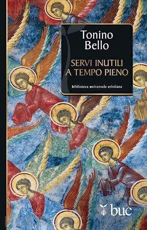 bello antonio - servi inutili a tempo pieno