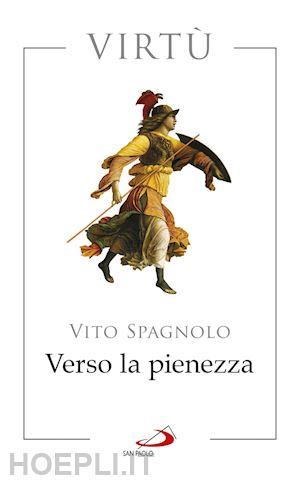 spagnolo vito' - verso la pienezza. virtu'