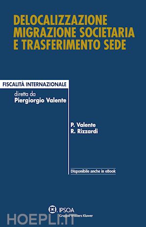 valente piergiorgio; rizzardi raffaele - delocalizzazione migrazione societaria e trasferimento sede