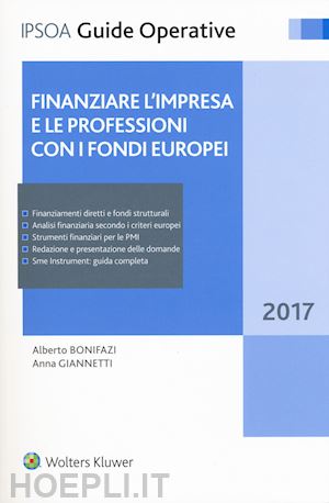bonifazi alberto; giannetti anna - finanziare l'impresa e le professioni con i fondi europei