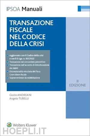 andreani giulio; tubelli angelo - transazione fiscale nel codice della crisi