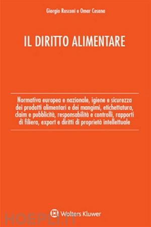 rusconi giorgio; cesana omar - diritto alimentare. normativa europea e nazionale, igiene e sicurezza dei prodot