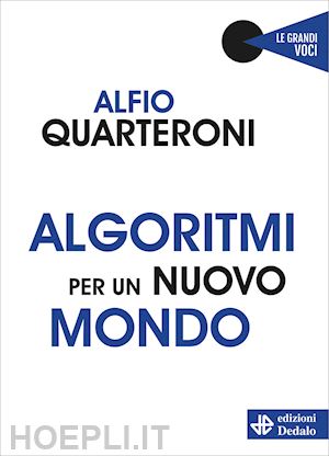 quarteroni alfio - algoritmi per un nuovo mondo