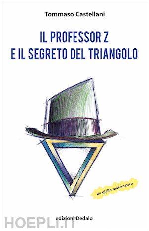 castellani tommaso - il professor z e il segreto del triangolo
