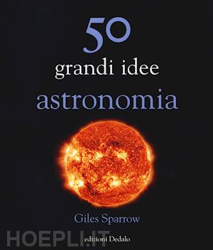 sparrow giles - 50 grandi idee astronomia