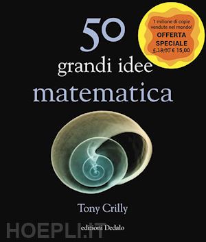 crilly tony - 50 grandi idee di matematica