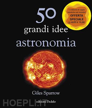 sparrow giles - 50 grandi idee. astronomia
