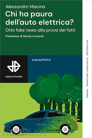 macina alessandro - chi ha paura dell'auto elettrica? otto fake news alla prova dei fatti