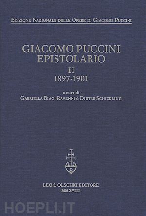 biagi ravenni g. (curatore); schickling d. (curatore) - giacomo puccini. epistolario. vol. 2: 1897-1901