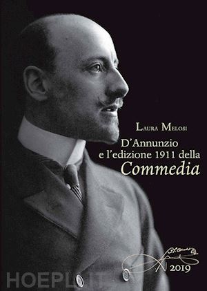 melosi laura - d'annunzio e l'edizione 1911 della commedia