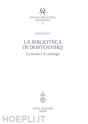 coco lucio - la biblioteca di dostoevskij. la storia e il catalogo