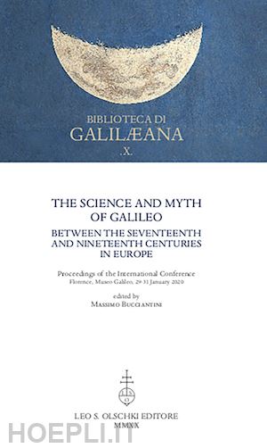 bucciantini m. (curatore) - science and myth of galileo