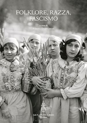 dimpflmeier f. (curatore) - folklore, razza, fascismo