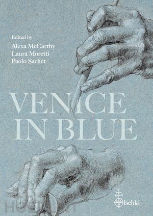 mccarthy a. (curatore); moretti l. (curatore); sachet p. (curatore) - venice in blue. the use of carta azzurra in the artist's studio and in the print