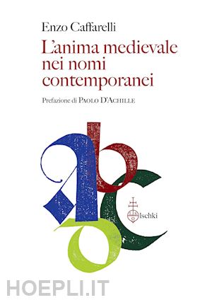 caffarelli enzo - l'anima medievale nei nomi contemporanei