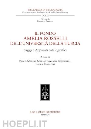 marini p. (curatore); pontesilli m. g. (curatore); tavoloni l. (curatore) - fondo amelia rosselli dell'universita' della tuscia. saggi e apparati catalograf