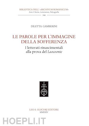 gamberini diletta - parole per l'immagine della sofferenza. i letterati rinascimentali alla prova de