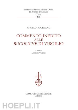 poliziano angelo; vespoli l. (curatore) - commento inedito alle «bucoliche» di virgilio