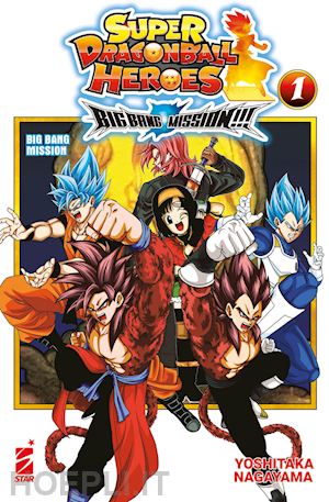 Big Bang Mission!!! Super Dragon Ball Heroes. Vol. 1 - Nagayama Yoshitaka