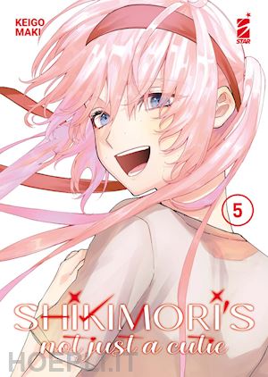 maki keigo - shikimori's not just a cutie. vol. 5