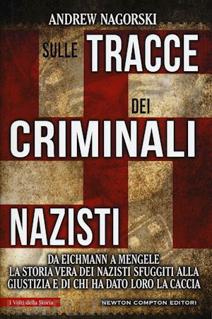 nagorski andrew - sulle tracce dei criminali nazisti
