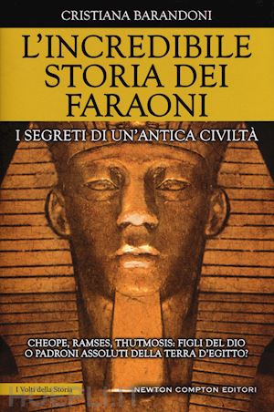 barandoni cristiana - l'incredibile storia dei faraoni