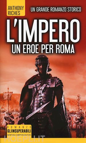 riches anthony - un eroe per roma. l'impero