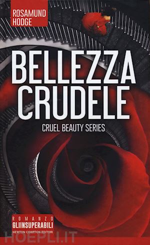 hodge rosamund - bellezza crudele. cruel beauty series
