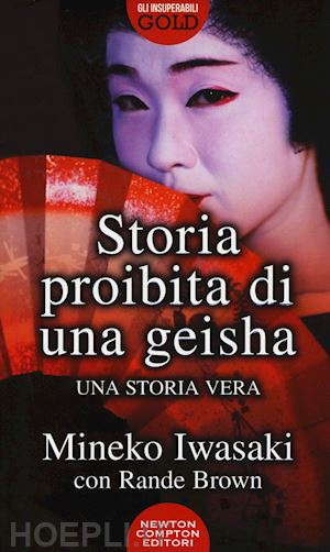 iwasaki mineko; brown rande - storia proibita di una geisha