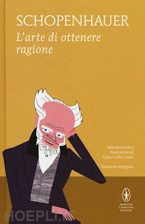 schopenhauer arthur - l'arte di ottenere ragione
