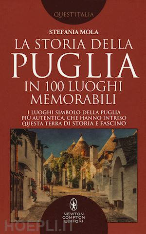 mola stefania - la storia della puglia in cento luoghi memorabili