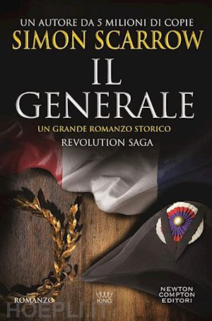 scarrow simon - il generale. revolution saga . vol. 2