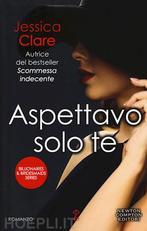 clare jessica - aspettavo solo te. the billionaire and the virgin series