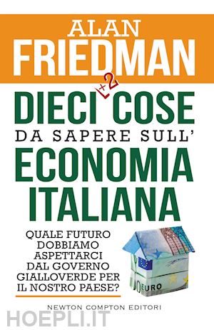 friedman alan - dieci +2 cose da sapere sull'economia italiana