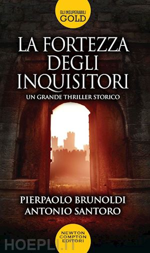 brunoldi pierpaolo; santoro antonio - la fortezza degli inquisitori