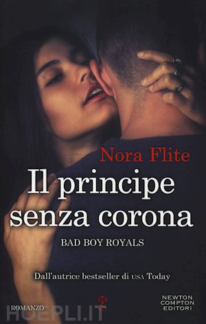flite nora - il principe senza corona. bad boy royals