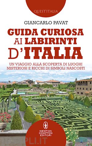 pavat giancarlo - guida curiosa ai labirinti d'italia