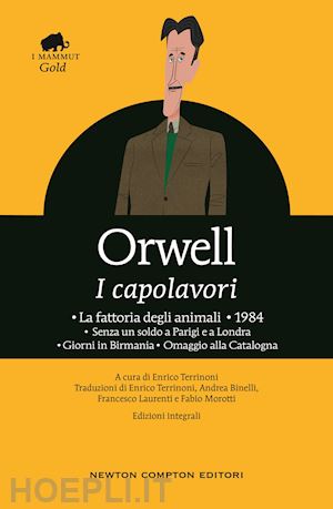 orwell george - capolavori: la fattoria degli animali-1984-senza un soldo a parigi e a londra-gi