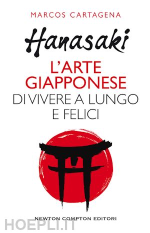 cartagena - hanasaki. l'arte giapponese di vivere a lungo e felici