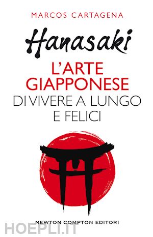 furundarena de cartagena marcos - hanasaki. l'arte giapponese di vivere a lungo e felici