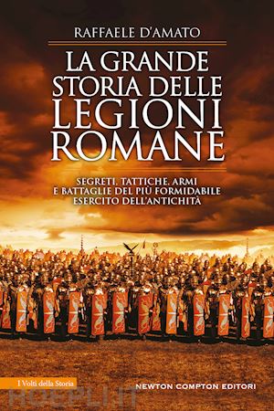d'amato raffaele - grande storia delle legioni romane