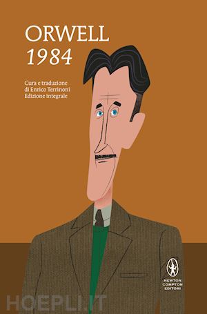 orwell george; terrinoni e. (curatore) - 1984. ediz. integrale