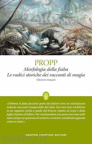 propp vladimir - morfologia della fiaba-le radici storiche dei racconti di magia. ediz. integrale