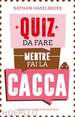 haselbauer nathan - quiz da fare mentre fai la cacca