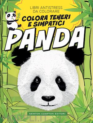  - colora teneri simpatici panda. libri antistress da colorare